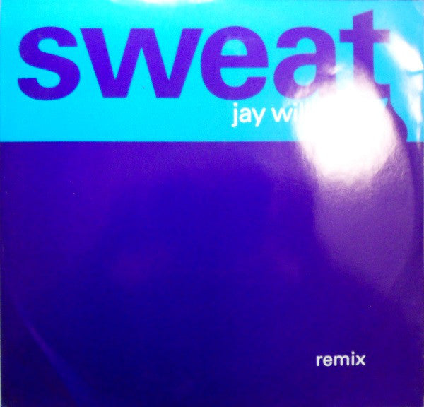 Jay Williams : Sweat (Remix) (12")