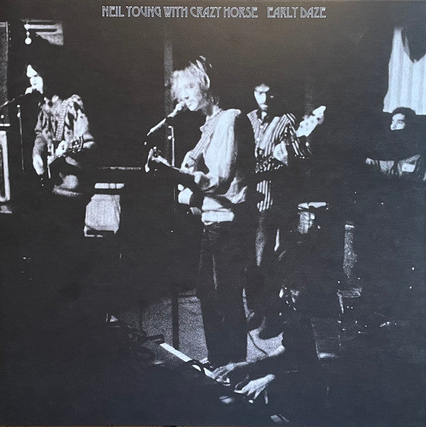 Neil Young With Crazy Horse - Early Daze