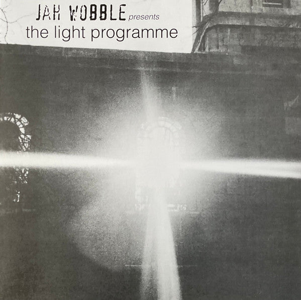 Jah Wobble - Jah Wobble Presents The Light Programme