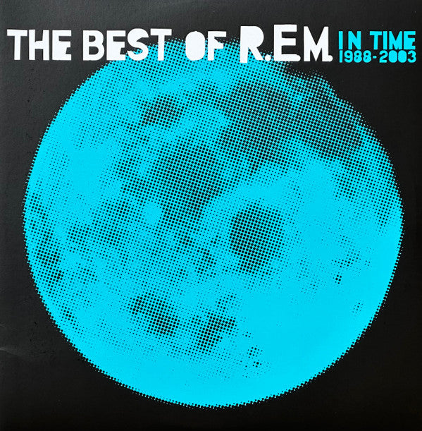 R.E.M. - In Time: The Best Of R.E.M. 1988 - 2003