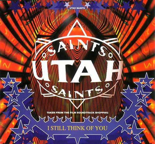 Utah Saints : I Still Think Of You (Too Much To Swallow PtII) (12", Single)