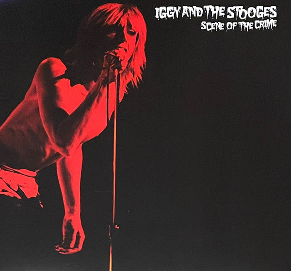 Iggy And The Stooges - Scene Of The Crime