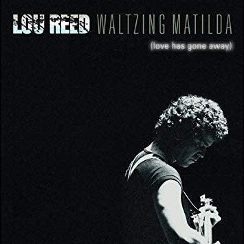 Lou Reed - Waltzing Matilda