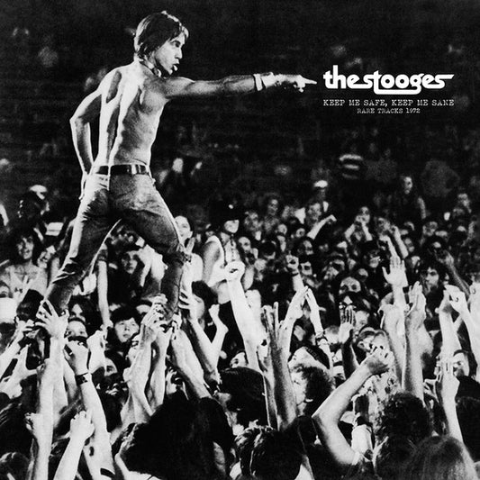 The Stooges -  Keep Me Safe. Keep Me Sane: Rare Tracks 1972
