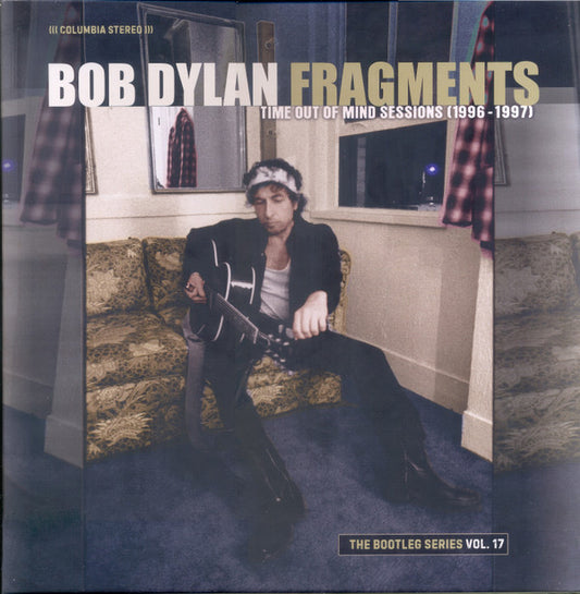 Bob Dylan - Fragments :Time Out Of Mind Sessions (1996 - 1997): The Bootleg Series Vol. 17