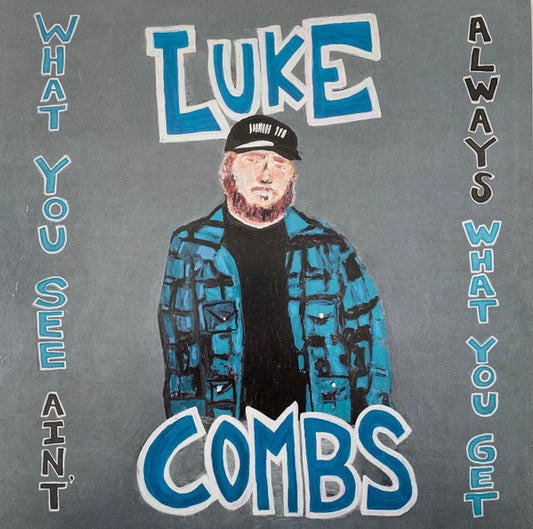 Luke Combs - What You See Ain'T Always What You Get (Deluxe Edition)